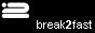 BREAK:2:FAST